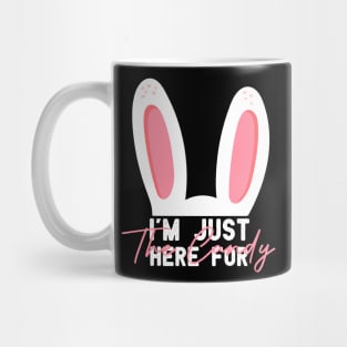 I'm Just Here for the Candy Funny Easter Bunny Egg Hunt GIFT for kids Mug